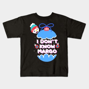 I Don't Know Margo Kids T-Shirt